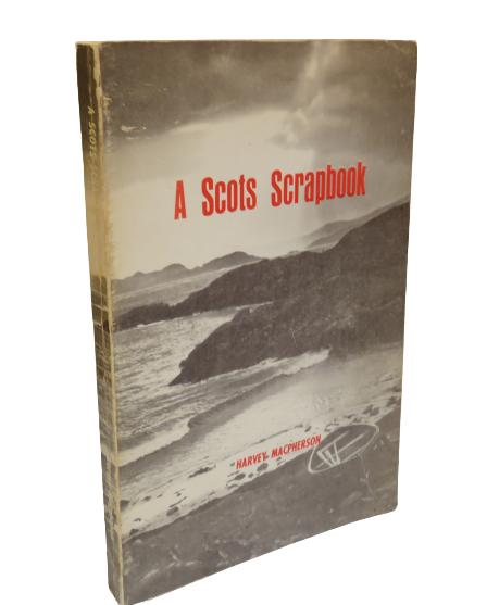 A Scots Scrapbook by Harvey MacPherson, 1973, Signed