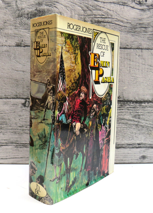 The Rescue of Emin Pasha, The Story of Henry M. Stanley and the Emin Pasha Relief Expedition, 1887-1889 by Roger Jones 1972