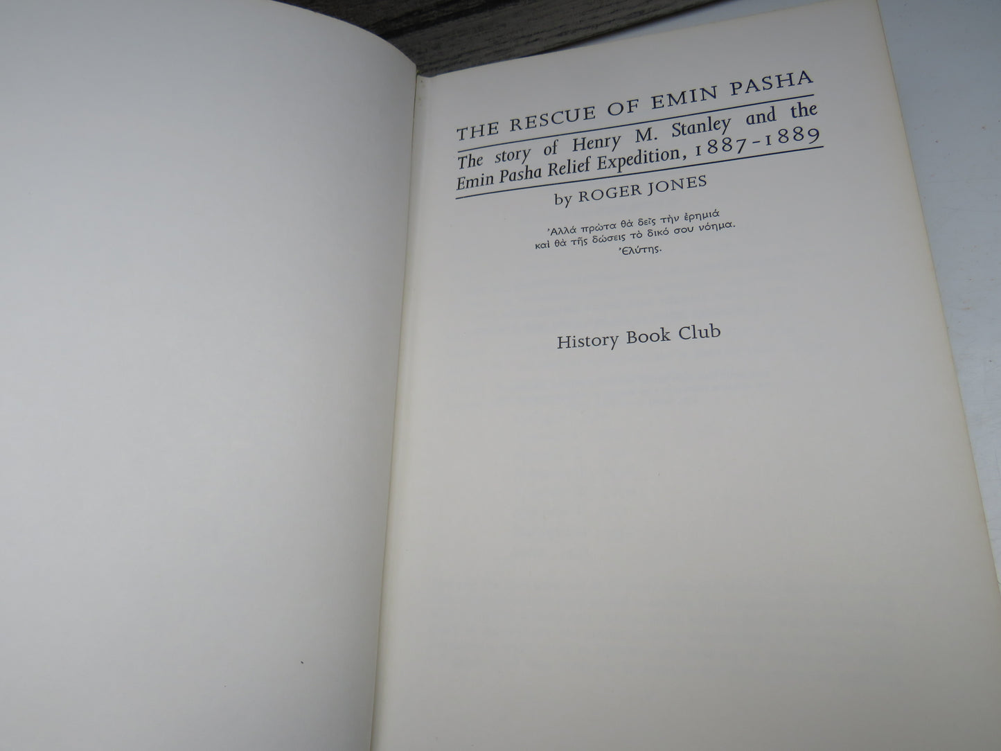 The Rescue of Emin Pasha, The Story of Henry M. Stanley and the Emin Pasha Relief Expedition, 1887-1889 by Roger Jones 1972