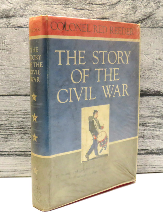 The Story of the Civil War By Colonel Red Reeder 1958
