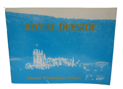 Royal Deeside By George Washington Wilson 1984 book front cover