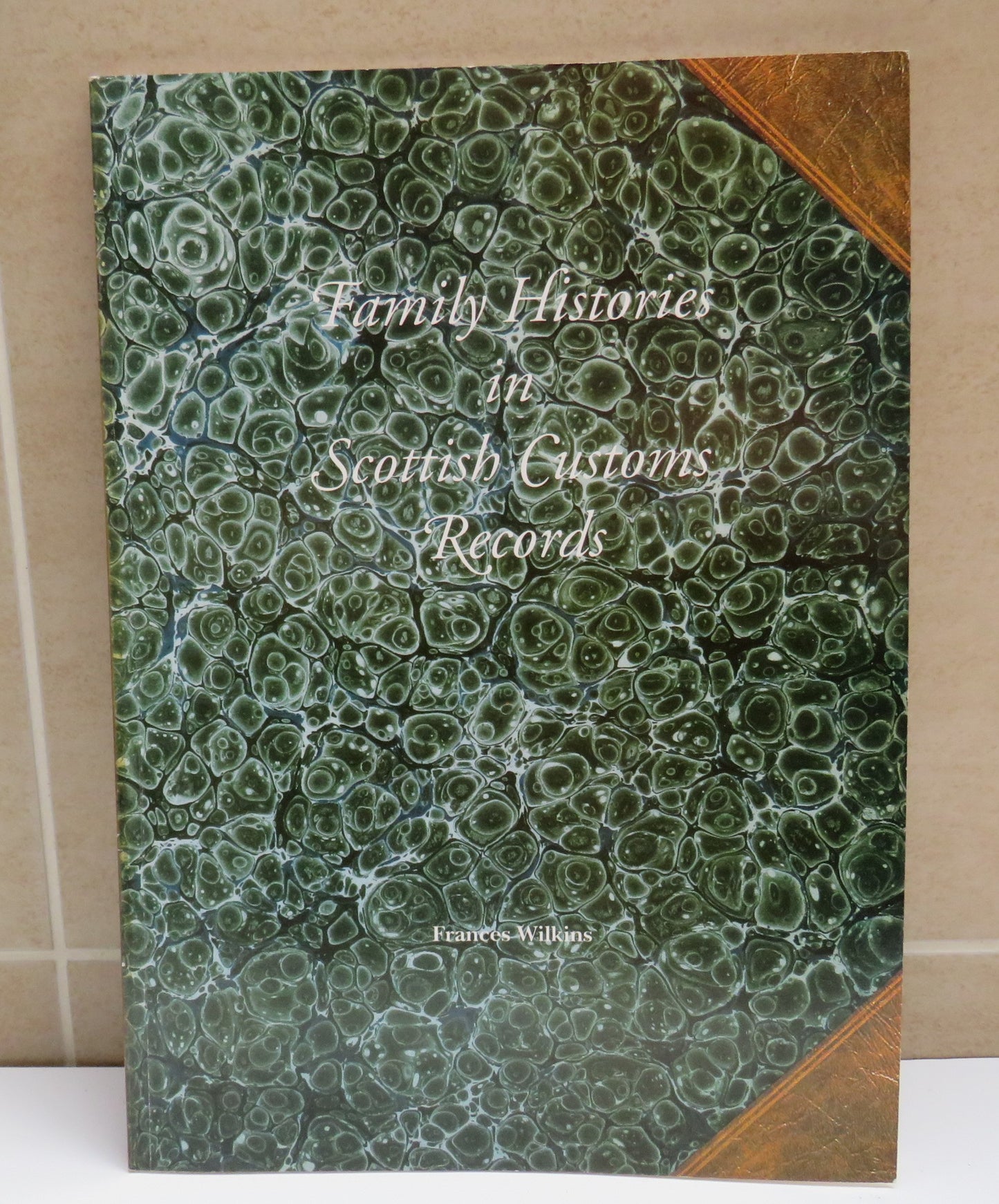 Family Histories In Scottish Customs Records By Frances Wilkins 1993