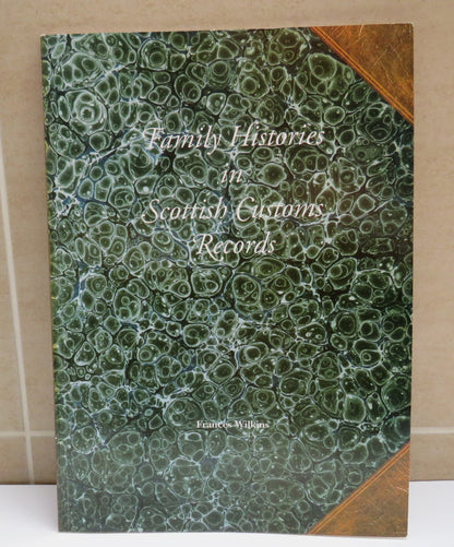 Family Histories In Scottish Customs Records By Frances Wilkins 1993 book image 2