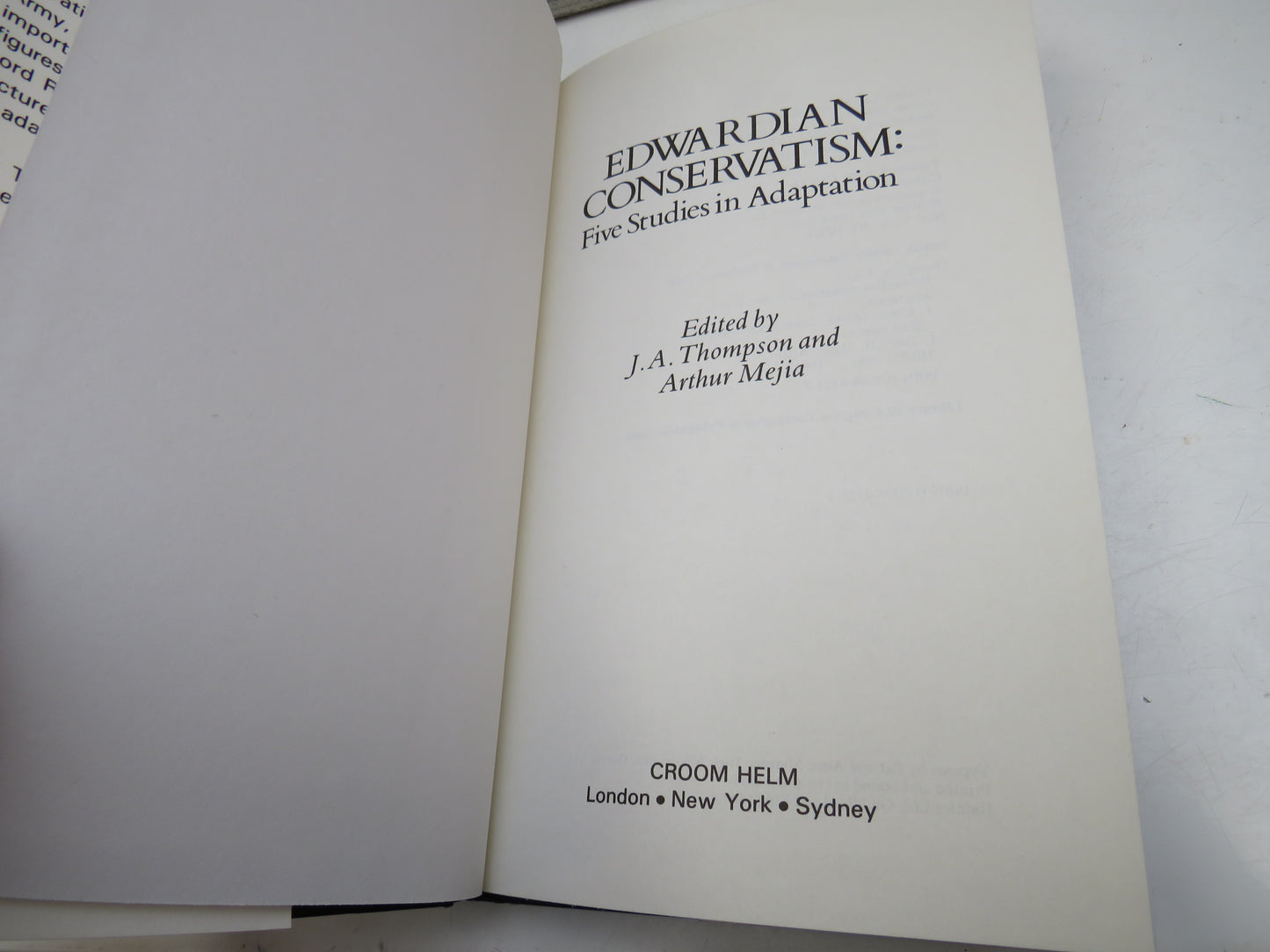 Edwardian Conservatism: Five Studies in Adaption, edited by J. A. Thompson and Arthur Mejia 1988 (Modern Political History) book 3
