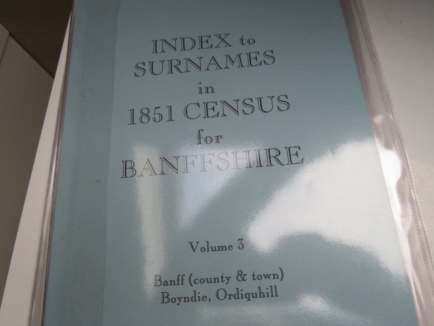 Index To Surnames In 1851 Census For Banffshire Volumes 2-6
