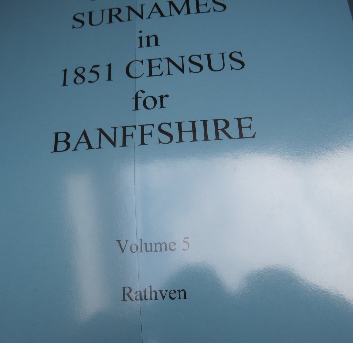Index To Surnames In 1851 Census For Banffshire Volumes 2-6