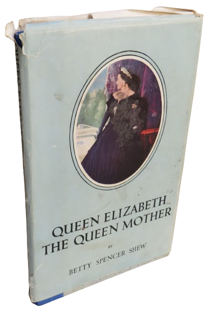 Queen Elizabeth The Queen Mother By Betty Spencer Shew book front cover