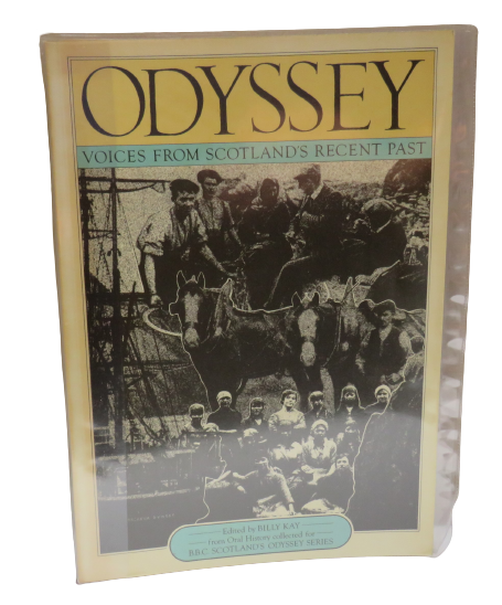 Odyssey Voices From Scotland's Recent Past Edited By Billy Kay 1980