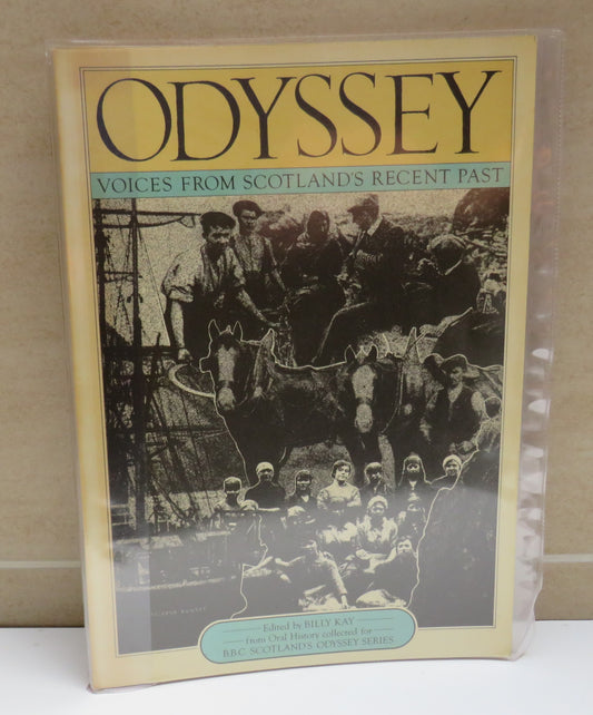 Odyssey Voices From Scotland's Recent Past Edited By Billy Kay 1980