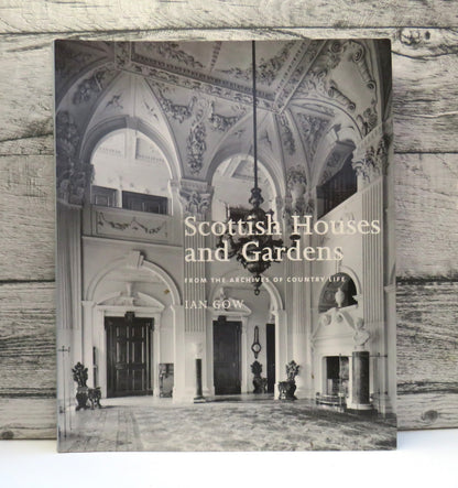 Scottish Houses and Gardens From The Archives of Country Life By Ian Gow 2007