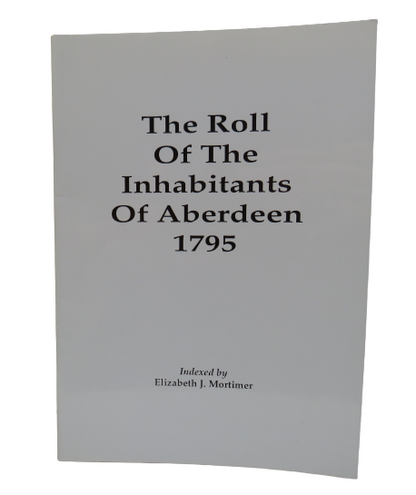 The Roll of the Inhabitants of Aberdeen 1795 Indexed By Elizabeth J.Mortimer 1997 book front cover
