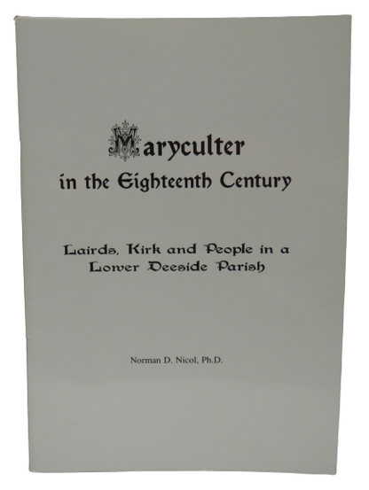 Maryculter In The Eighteenth Century Lairds, Kirk and People in a Lower Deeside Parish By Norman D.  book front cover