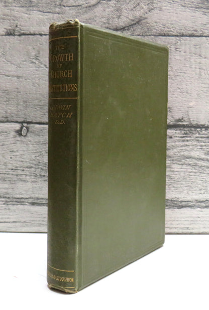 The Growth of Church Institutions by the Rev Edwin Hatch 1887 First Edition book front cover