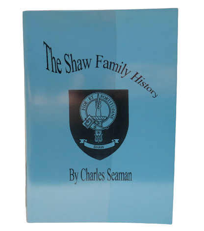 The Shaw Family History By Charles Seaman 1999 book front cover