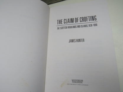 The Claim of Crofting, The Scottish Highlands and Islands, 1930-1990 by James Hunter, 1991 book image 4