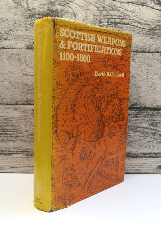 Scottish Weapons and Fortifications 1100-1800 Edited By David H. Caldwell 1981