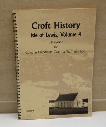 Croft History Isle of Lewis, Volume 4 By Bill Lawson For Comann Eachdraidh Ceann a Tuath Nan Loch 19 book image 2