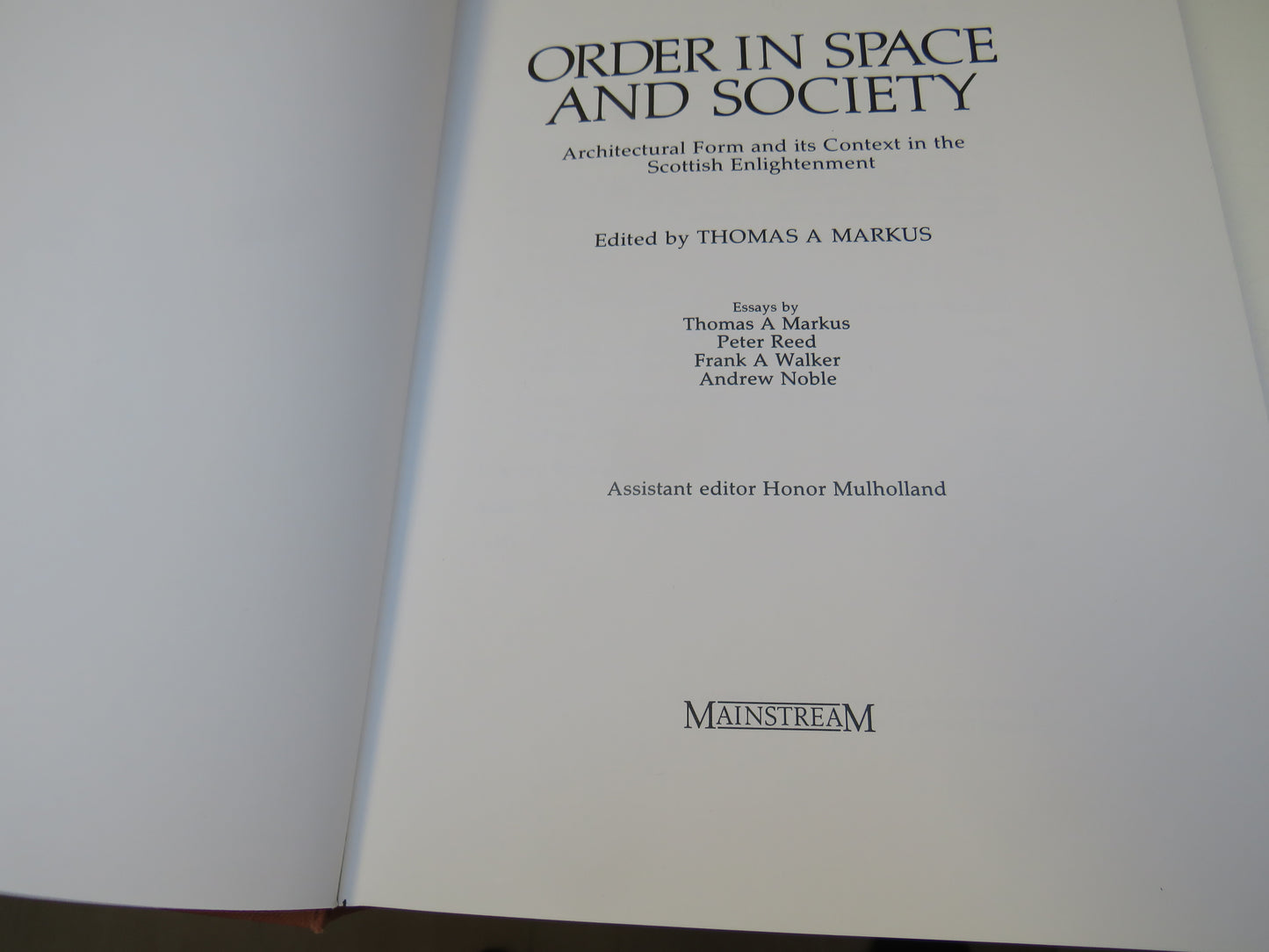 Order In Space and Society Architectural Form and Its Context In The Scottish Enlightenment Edited By Thomas A Markus 1982