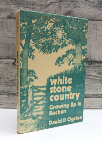 White Stone Country, Growing Up In Buchan by David D. Ogston 1986 book front cover