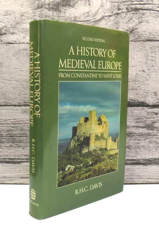 A History of Medieval Europe From Constantine To Saint Louis By R. H. C. Davis 1988