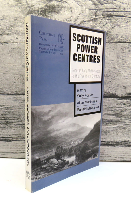 Scottish Power Centres From The Early Middle Ages To The Twentieth Century 1998
