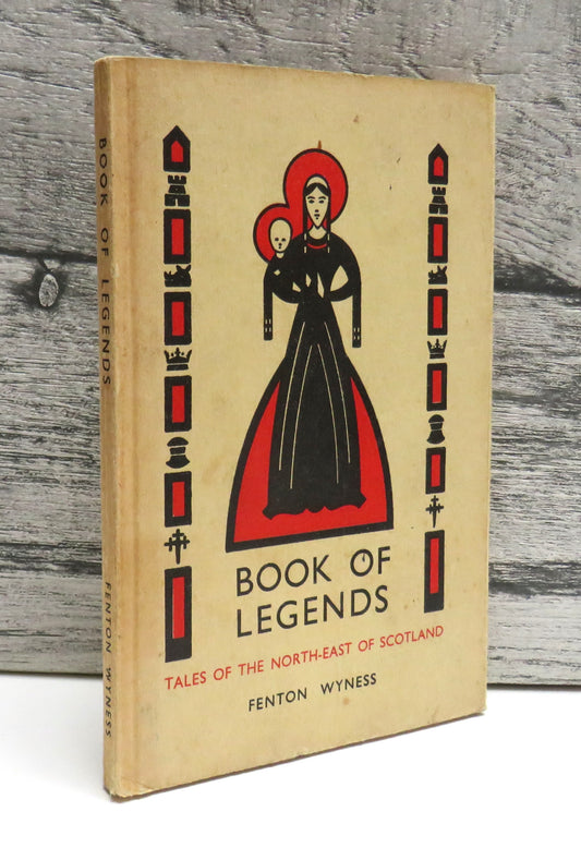 Book of Legends, Tales of the North-East of Scotland Told to Children by Fenton Wyness, 1942