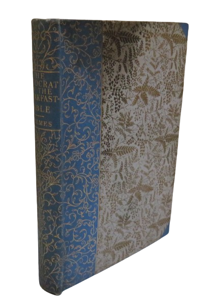 The Autocrat of the Breakfast-Table, Every Man His Own Boswell by Oliver Wendell Holmes book front cover