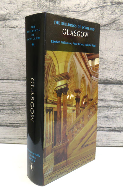 The Buildings of Scotland Glasgow By Elizabeth Williamson, Anne Riches and Malcolm Higgs The Buildings of Scotland 1990