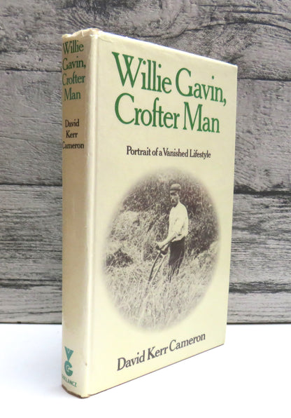Willie Gavin, Crofter Man Portrait of a Vanished Lifestyle By David Kerr Cameron 1980 book front cover