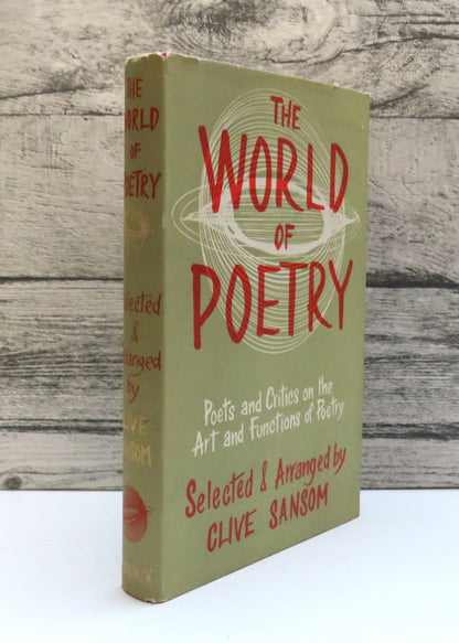 The World Of Poetry Poets and Critics On The Art and Functions of Poetry Extracts Selected and Arranged By Clive Sansom 1960