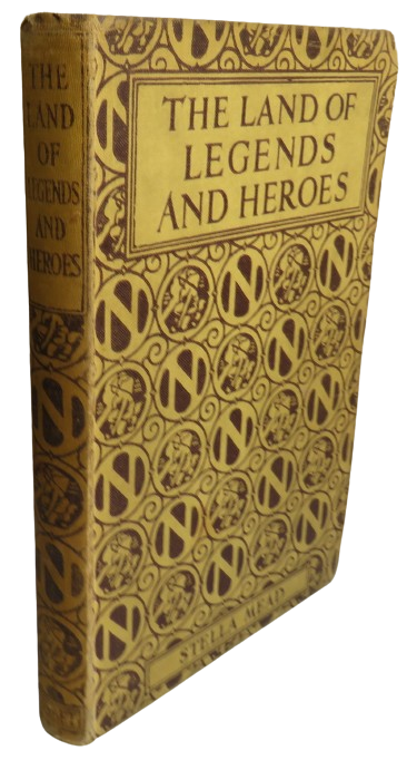 The Land Of Legends and Heroes By Stella Mead 1939 book front cover