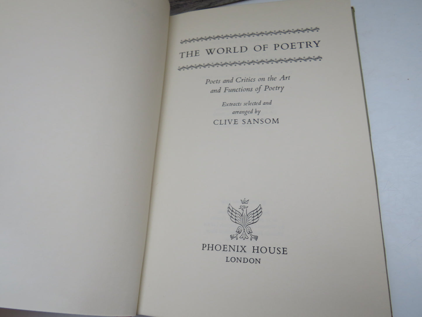 The World Of Poetry Poets and Critics On The Art and Functions of Poetry Extracts Selected and Arranged By Clive Sansom 1960