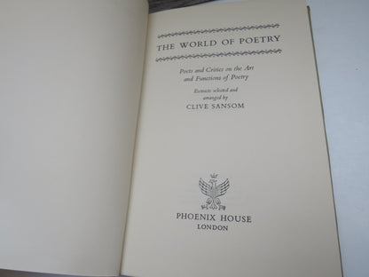 The World Of Poetry Poets and Critics On The Art and Functions of Poetry Extracts Selected and Arranged By Clive Sansom 1960