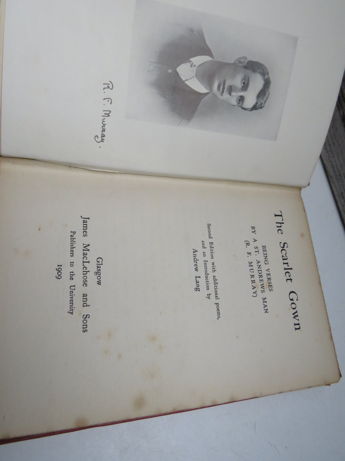 The Scarlet Gown, being verses by a St. Andrews Man (R. F. Murray) second edition with additional poems and an introduction by Andrew Lang, 1909