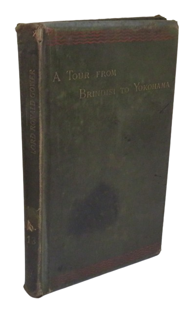 Notes of a Tour From Brindisi To Yokohama 1883-1884 By Lord Ronald Gower 1885 book front cover