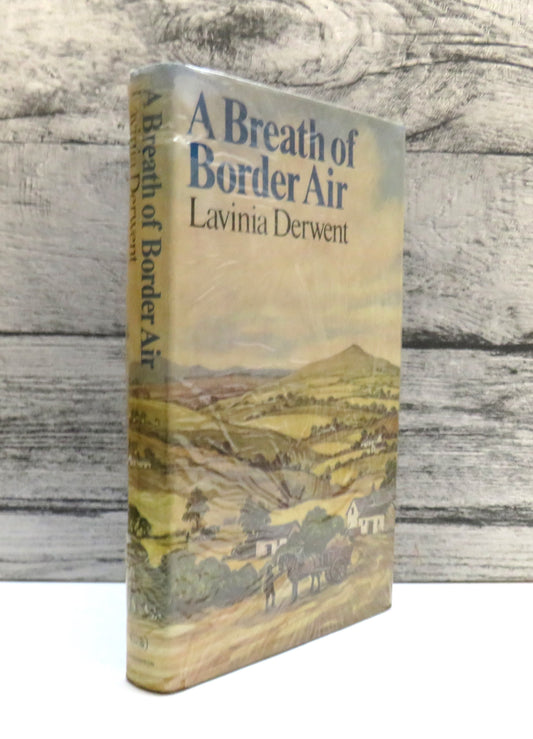 A Breath of Border Air By Lavinia Derwent 1975