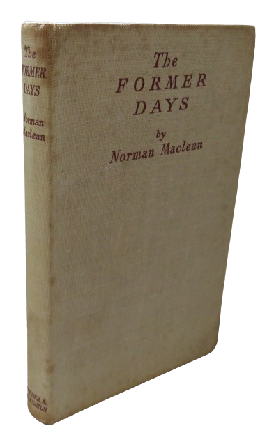 The Former Days By Norman Maclean 1945 1st Edition book front cover