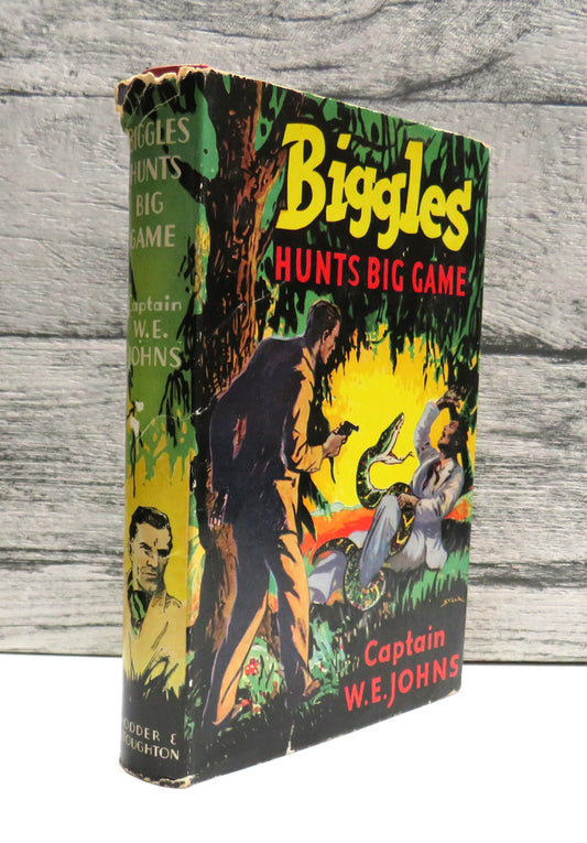 Biggles Hunts Big Game By Captain W.E. Johns 1951