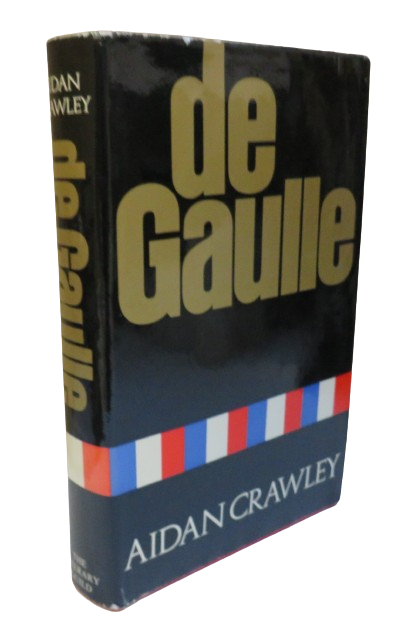 De Gaulle A Biography By Aidan Crawley 1969 book front cover