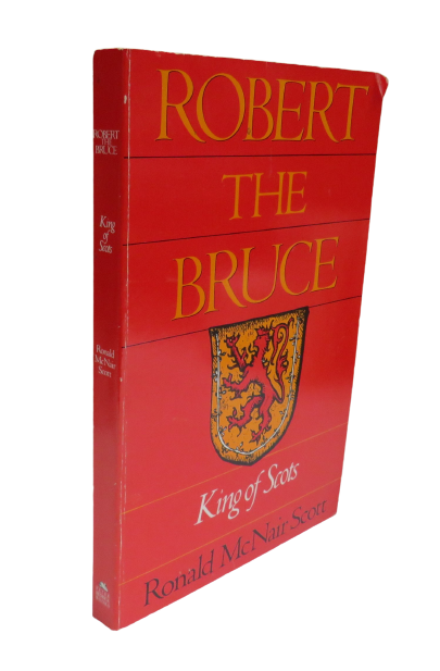 Robert The Bruce King of Scots By Ronald McNair Scott 1989