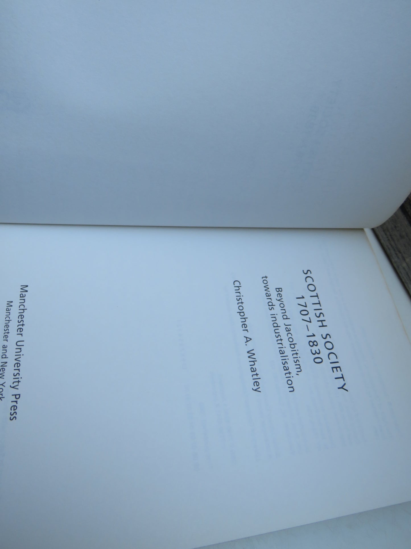 Scottish Society 1707-1830 Beyond Jacobitism, Towards Industrialisation By Christopher A. Whatley 2000