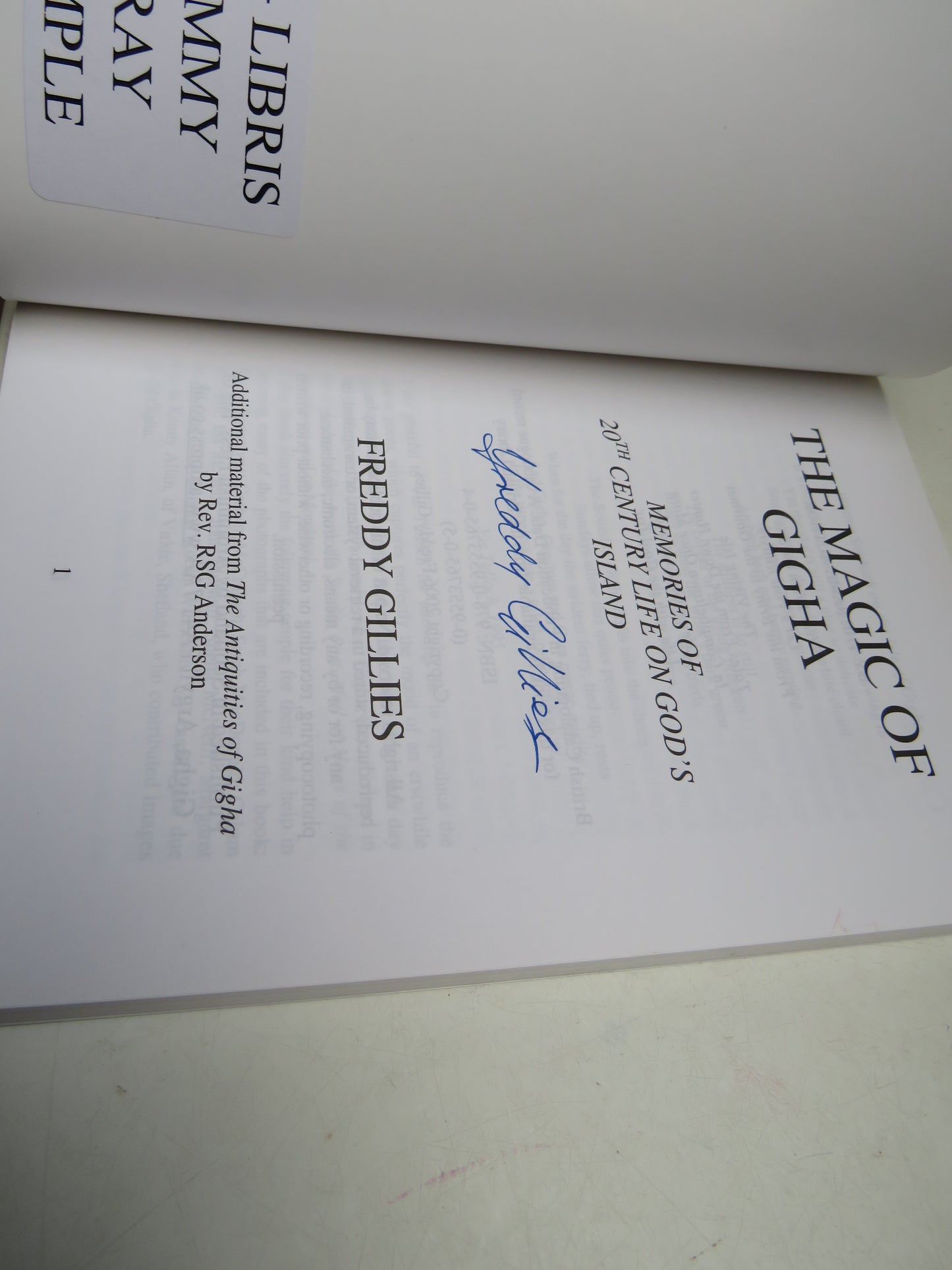 The Magic of Gigha, Memories of 20th Century Life on God's Island by Freddy Gillies 2006 Signed copy