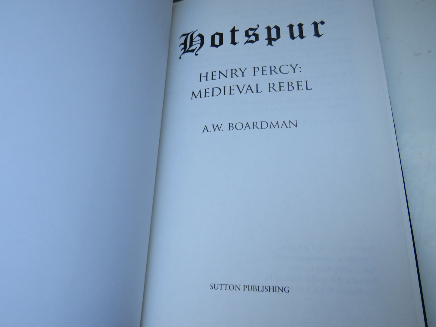Hotspur Henry Percy: Medieval Rebel By A. W. Boardman 2003