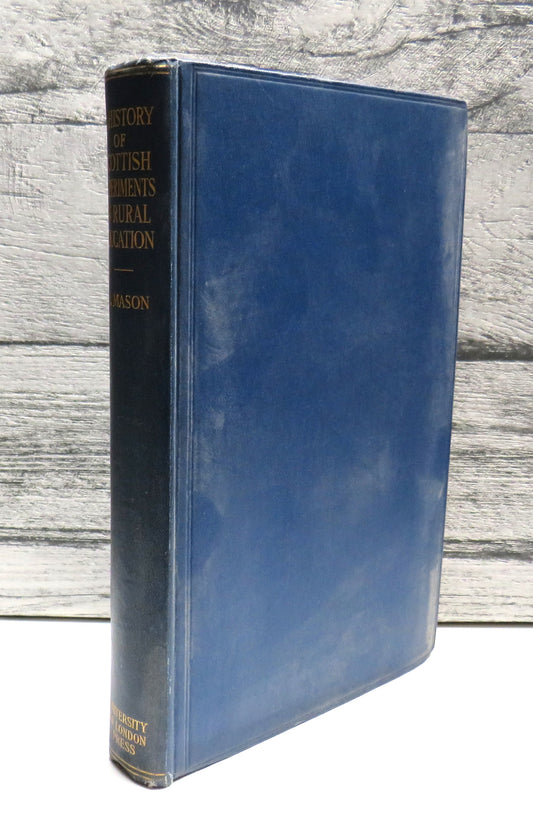 A History of Scottish Experiments In Rural Education From The Eighteenth Century To The Present Day By John Mason 1935