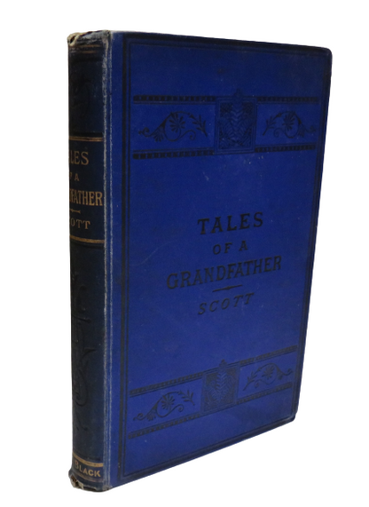 Tales Of A Grandfather Being The History Of Scotland From The Earliest Times By Sir Walter Scott 188 book front cover