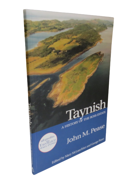 Taynish A History of the Ross Estate By John M. Pease 2010