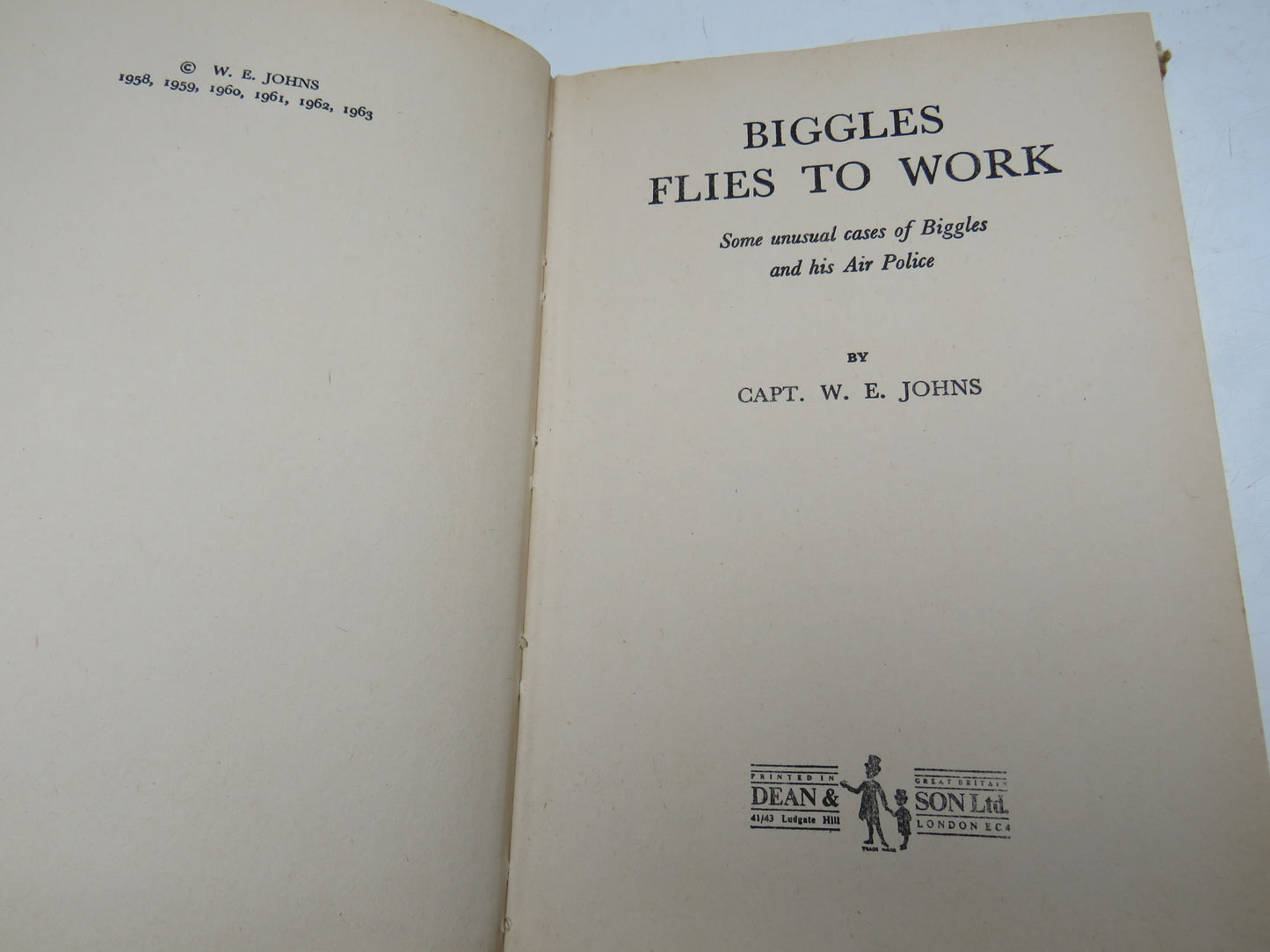 Biggles Flies To Work Some Unusual Cases of Biggles and His Air Police By Captain W. E. Johns