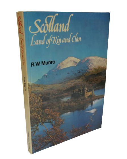 Scotland Land of Kin and Clan By R.W. Munro 1980