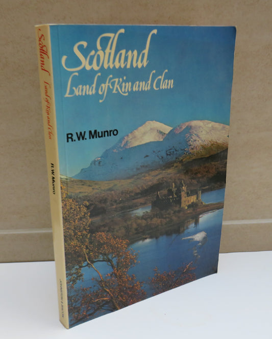 Scotland Land of Kin and Clan By R.W. Munro 1980