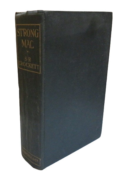 Strong Mac By S.R. Crockett 1904 1st Edition